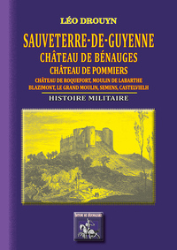 Sauveterre-de-Guyenne, château de Bénauges, château de Pomiers, etc. (Histoire militaire)