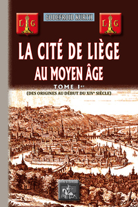 La Cité de Liège au moyen-âge (T1)