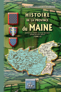 HISTOIRE DE LA PROVINCE DU MAINE - T02 - HISTOIRE DE LA PROVINCE DU MAINE - TOME II