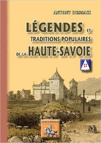 LEGENDES & TRADITIONS POPULAIRES DE LA HAUTE-SAVOIE