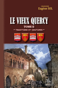 LE VIEUX QUERCY (T2 : TRADITIONS & COUTUMES)