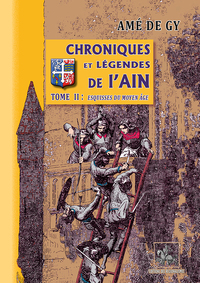 Chroniques et légendes de l'Ain (T2 : Esquisses du Moyen Âge)