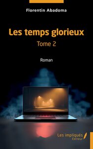LES TEMPS GLORIEUX - VOL02 - TOME 2