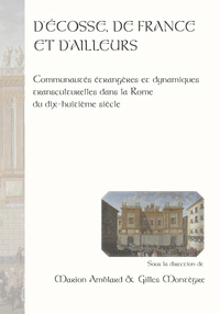 D'ECOSSE, DE FRANCE ET D'AILLEURS. COMMUNAUTES ETRANGERES ET DYNAMIQUES TRANSCULTURELLES DANS LA ROM