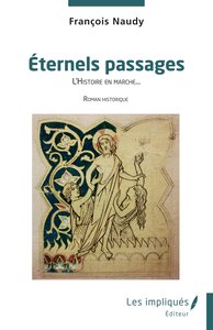 ETERNELS PASSAGES - L HISTOIRE EN MARCHE