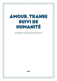 "Amour, Transe suivi de Humanité"