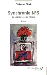 SYNCHRONIE N 6 - OU LES RIVIERES DU HASARD