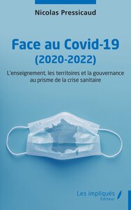 FACE AU COVID-19 (2020-2022) - LENSEIGNEMENT, LES TERRITOIRES ET LA GOUVERNANCE AU PRISME DE LA CRIS