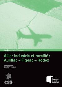 Allier industrie et ruralité : Aurillac-Figeac-Rodez