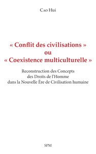 CONFLIT DES CIVILISATIONS  OU  COEXISTENCE MULTICULTURELLE  - RECONSTRUCTION DES CONCEPTS DES D