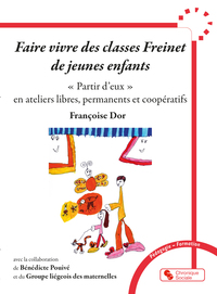 Faire vivre des classes Freinet de jeunes enfants