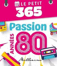 LE PETIT 365 PASSION ANNEES 80
