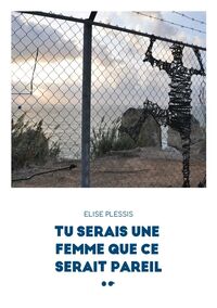 Tu serais une femme que ce serait pareil