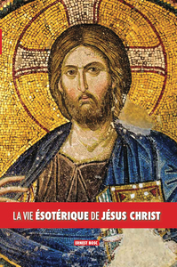 La vie ésotérique de Jésus Christ