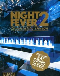 Night Fever 2 Hospitality Design /anglais