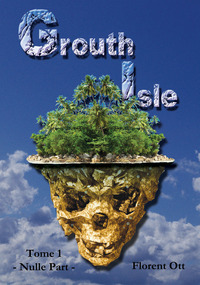 Grouth Isle - Tome 1 : Nulle Part