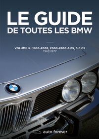 LE GUIDE DE TOUTES LES BMW VOLUME 3 1962-1977
