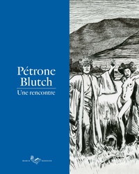 PETRONE-BLUTCH : UNE RENCONTRE