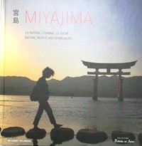 MIYAJIMA, la nature, l'homme, le Sacré (bilingue Français - anglais)