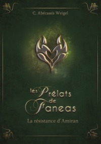 LES PRELATS DE FANEAS - T03 - L'ALLIANCE D'AMIRAN