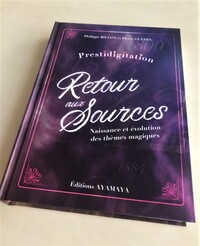 PRESTIDIGITATION - RETOUR AUX SOURCES - NAISSANCE ET EVOLUTION DES THEMES MAGIQUES