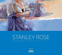 STANLEY ROSE : LES ROUE DE LA VIE / THE WEELS OF LIFE