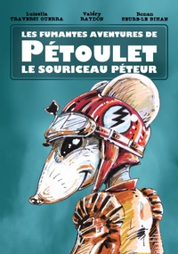 LES FUMANTES AVENTURES DE PETOULET LE SOURICEAU PETEUR