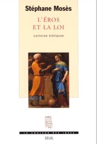 L'EROS ET LA LOI. LECTURES BIBLIQUES