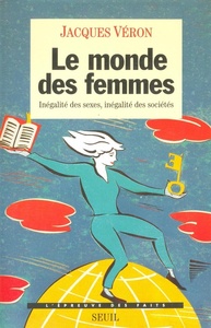 Le Monde des femmes. Inégalité des sexes, inégalité des sociétés