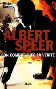 Albert Speer. Son combat avec la vérité