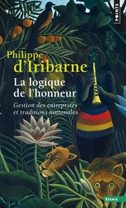 LA LOGIQUE DE L'HONNEUR - GESTION DES ENTREPRISES ET TRADITIONS NATIONALES