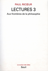 LECTURES, T 3 - AUX FRONTIERES DE LA PHILOSOPHIE