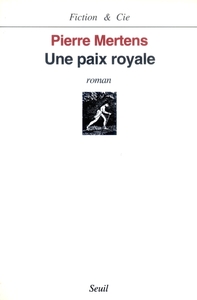UNE PAIX ROYALE ( D. COMPORTANT LES PASSAGES CENSURES PAR L'ARRET DE REFERE DU 22 SEPT.1995)