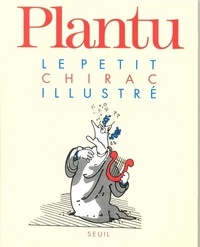 LE PETIT CHIRAC ILLUSTRE - LE PETIT BALLADUR ILLUSTRE