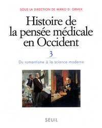 Histoire de la pensée médicale en Occident, t. 3