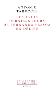Les Trois Derniers Jours de Fernando Pessoa. Un délire