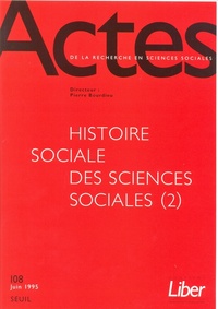 Actes de la recherche en sciences sociales, n°108, Histoire sociale des sciences sociales (2)