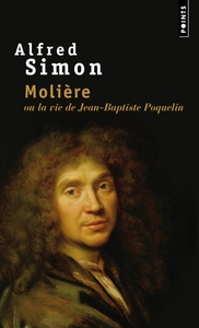 MOLIERE OU LA VIE DE JEAN-BAPTISTE POQUELIN