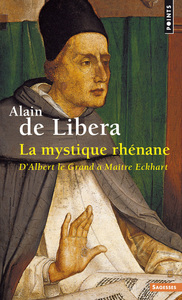 La Mystique rhénane. D'Albert le Grand à Maître Eckhart