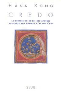 CREDO. LA CONFESSION DE FOI DES APOTRES EXPLIQUEE AUX HOMMES D'AUJOURD'HUI