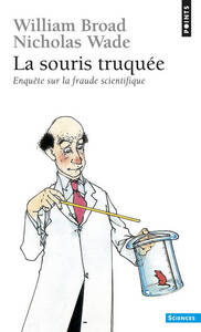 LA SOURIS TRUQUEE. ENQUETE SUR LA FRAUDE SCIENTIFIQUE