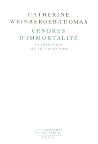 CENDRES D'IMMORTALITE. LA CREMATION DES VEUVES EN INDE