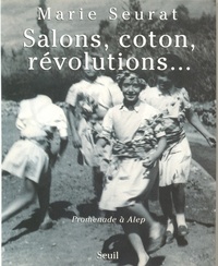 SALONS, COTON, REVOLUTIONS... PROMENADE A ALEP