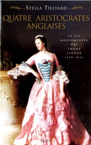 QUATRE ARISTOCRATES ANGLAISES. LA VIE MOUVEMENTEE DES SOEURS LENNOX (1740-1832)