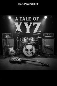 A TALE OF XYZ