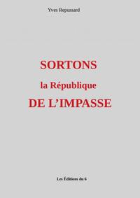 SORTONS LA REPUBLIQUE DE L'IMPASSE