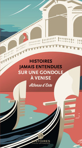 HISTOIRES JAMAIS ENTENDUES SUR UNE GONDOLE A VENISE
