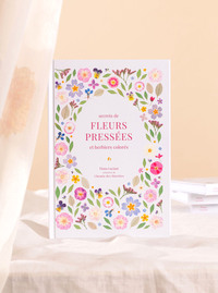 SECRETS DE FLEURS PRESSEES ET HERBIERS COLORES