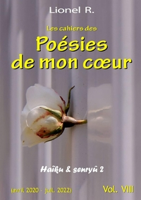 Les cahiers des Poésies de mon coeur - 8 - Haïku & senryû 2