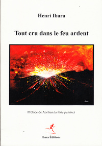 Tout cru dans le feu ardent